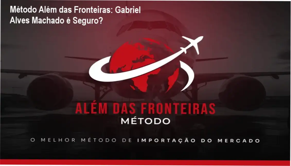 Bastidores e funcionamento do Método Além das Fronteiras de Gabriel Alves Machado