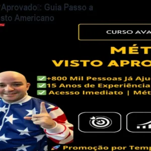Método Visto Aprovado™: Guia Passo a Passo para Visto Americano