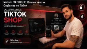 Método ZN BRIQUE - Bastidores do funcionamento e estratégias internas de tráfego orgânico no TikTok