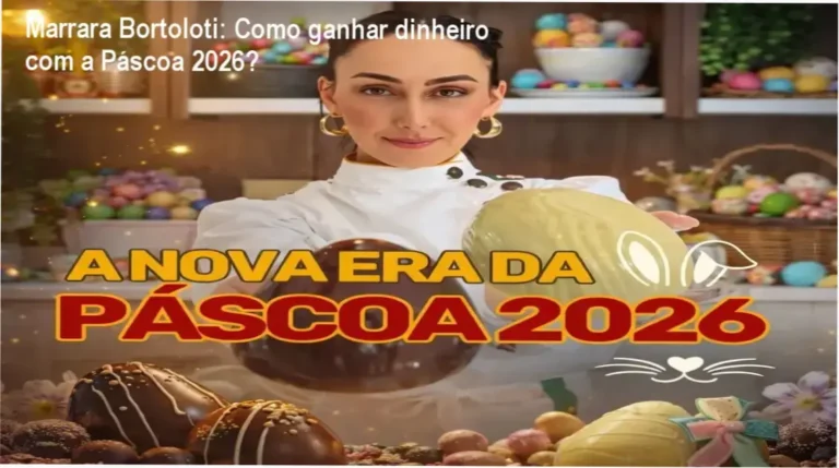 Marrara Bortoloti: Como ganhar dinheiro com a Páscoa 2026?