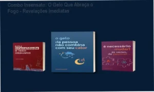 Combo O Gelo da Pessoa Não Combina com Seu Calor + brinde - experiências reais de transformação emocional