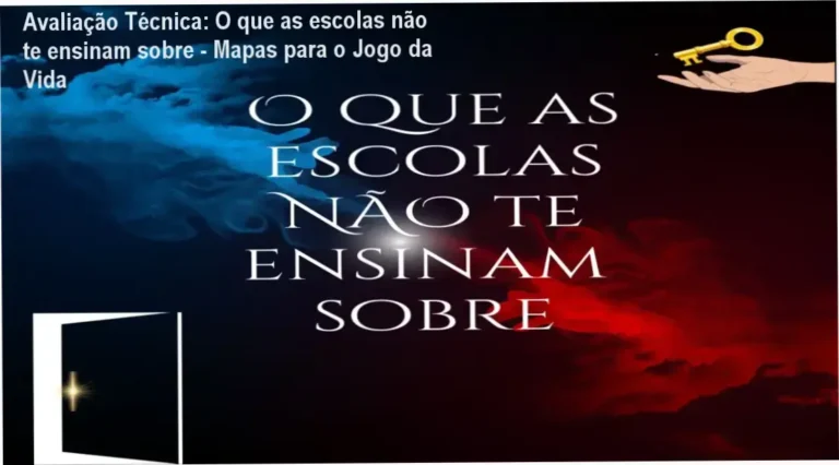 Avaliação Técnica: O que as escolas não te ensinam sobre – Mapas para o Jogo da Vida