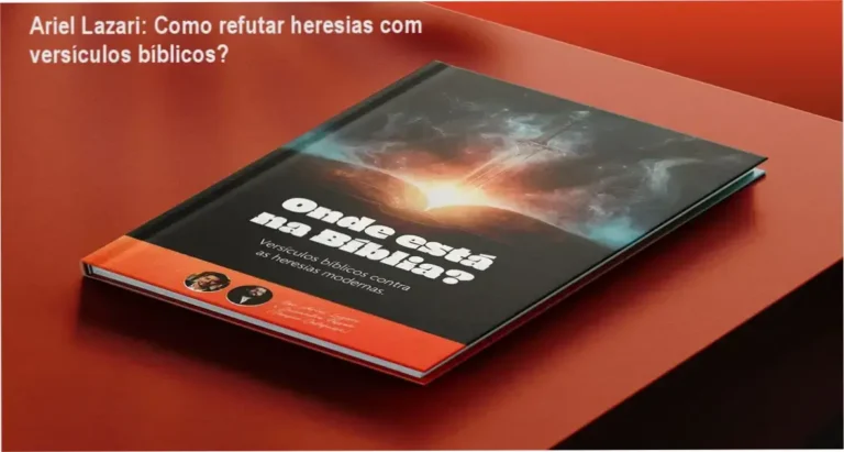 Ariel Lazari: Como refutar heresias com versículos bíblicos?