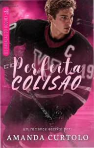 Perfeita Colisão - Dossiê completo do livro e bastidores com Amanda Curtolo