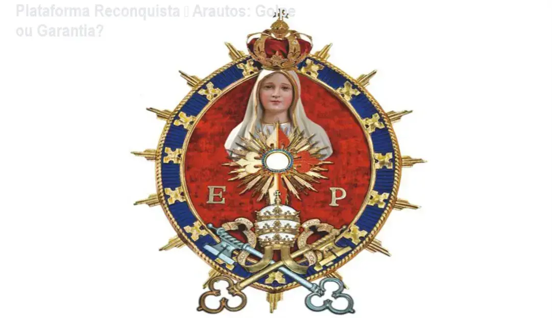 Plataforma Reconquista – Arautos do Evangelho reputação, fraude, segurança