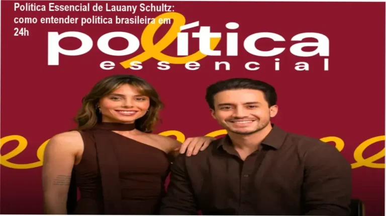 Política Essencial de Lauany Schultz: como entender política brasileira em 24h