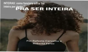 Pra Ser Inteira INTEIRAS bastidores e funcionamento interno do curso
