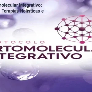 Protocolo Ortomolecular Integrativo: Capacitação em Terapias Holísticas e Suplementação