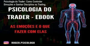 Psicologia do Trader: Como controlar emoções e ganhar disciplina no trading com Roger Rodrigues