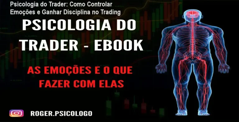 Psicologia do Trader: Como Controlar Emoções e Ganhar Disciplina no Trading