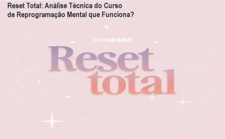 Reset Total: Análise Técnica do Curso de Reprogramação Mental que Funciona?