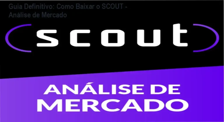Guia Definitivo: Como Baixar o SCOUT – Análise de Mercado