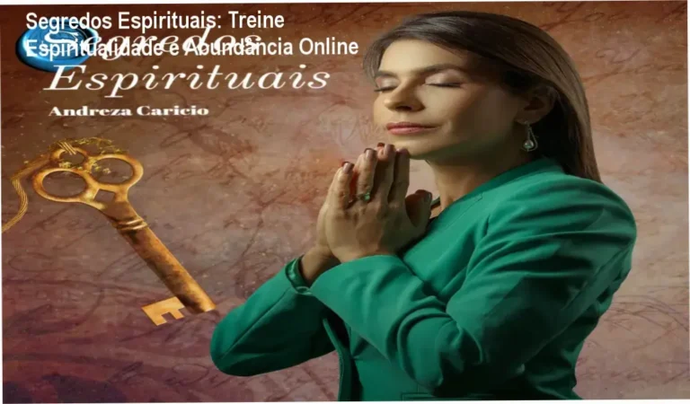 Segredos Espirituais: Treine Espiritualidade e Abundância Online