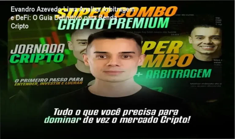 Evandro Azevedo Lima Analisa Arbitragem e DeFi: O Guia Definitivo para Renda Cripto