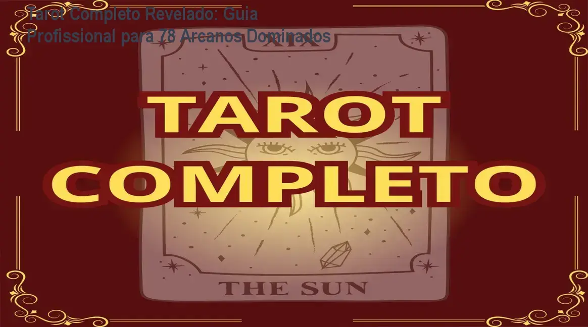 Tarot Completo - 78 Arcanos Revelados: Guia prático da Lunação Esoterismo com todos os métodos de leitura