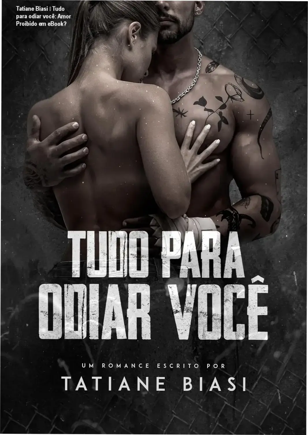 Tudo para odiar você por Tatiane Biasi: bastidores do romance proibido de Brandon e Virgínia
