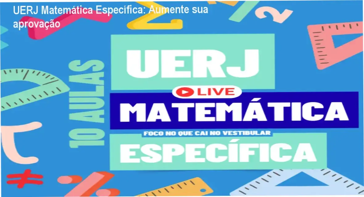 Estudante revisando questões de Matemática Específica da UERJ com foco em aprovação