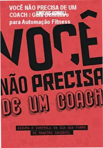 VOCÊ NÃO PRECISA DE UM COACH – Guia Definitivo para Automação Fitness