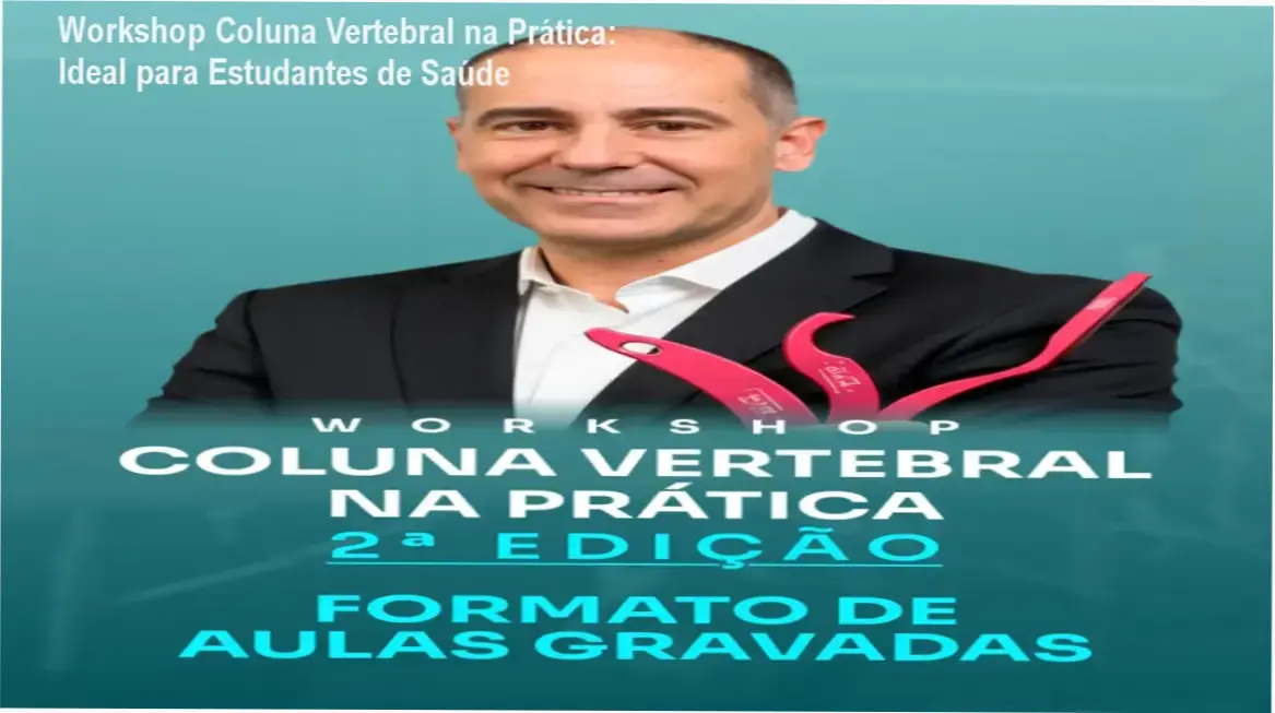 Workshop Coluna Vertebral na Prática – investimento de R$ 497