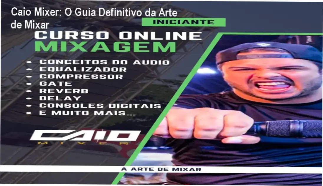 Bastidores e funcionamento do curso A Arte de Mixar de Caio Mixer em ambiente de estúdio