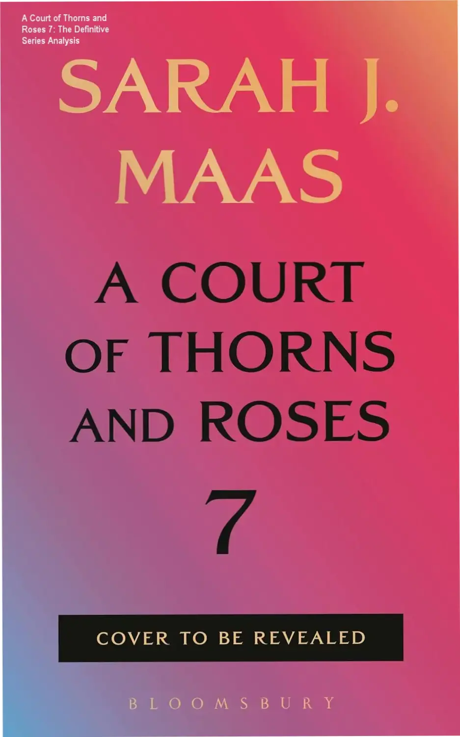 Hardcover edition of A Court of Thorns and Roses 7 by Sarah J. Maas