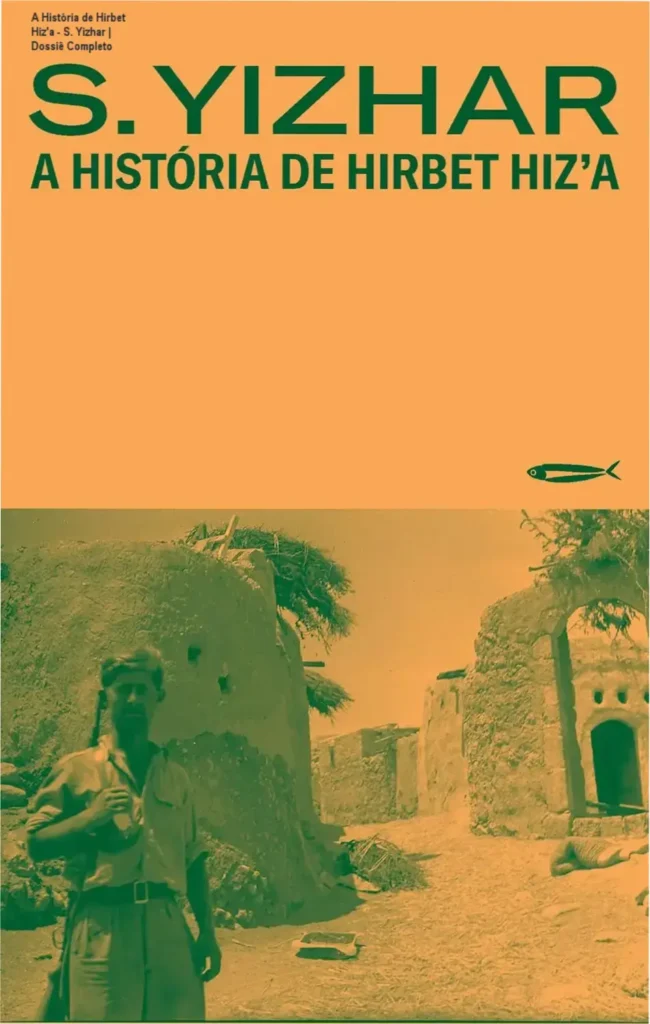 A História de Hirbet Hiz’a – S. Yizhar | Dossiê Completo