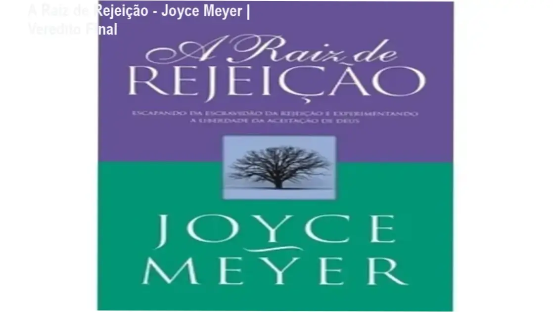 Capa do livro A Raiz de Rejeição de Joyce Meyer sobre superação emocional