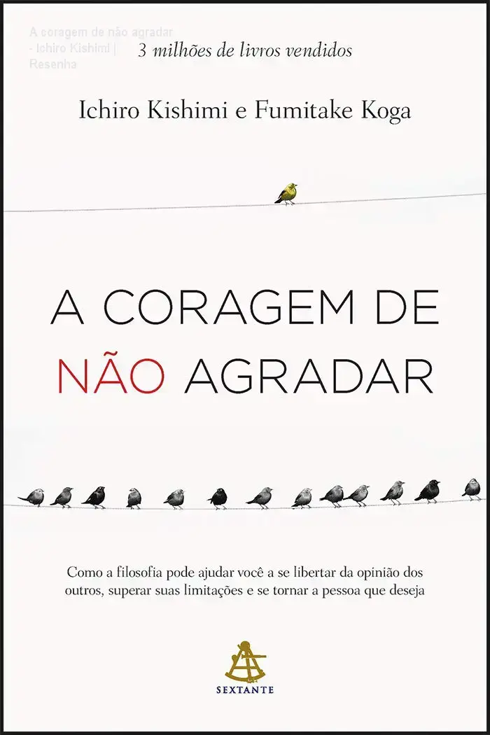 Capa do livro A coragem de não agradar de Ichiro Kishimi