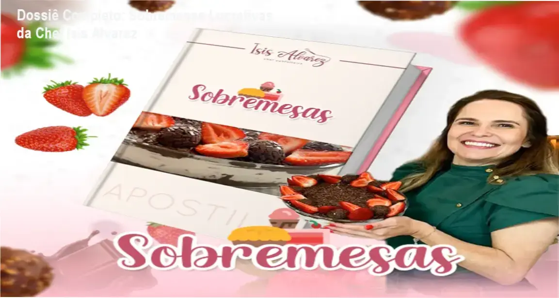 Apostila de Sobremesas Lucrativas da Chef Isis Alvarez: visão interna do material