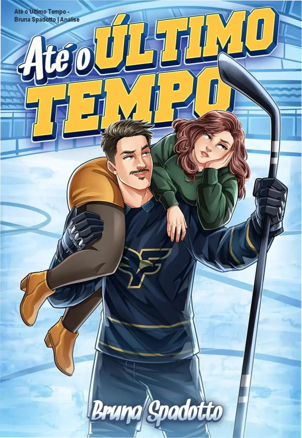Capa do ebook Até o Último Tempo de Bruna Spadotto, romance second chance com jogador de hóquei