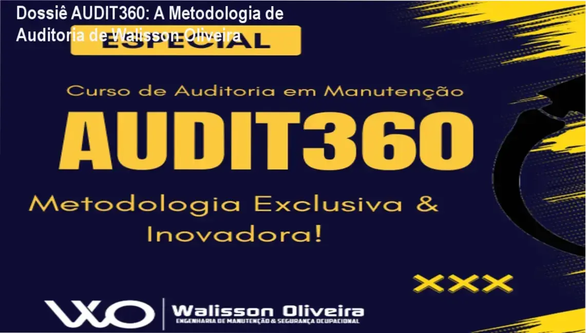 Metodologia AUDIT360 de Auditoria em Manutenção Industrial aplicada por Walisson Oliveira
