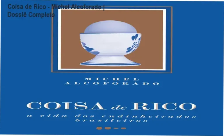 Coisa de Rico – Michel Alcoforado | Dossiê Completo