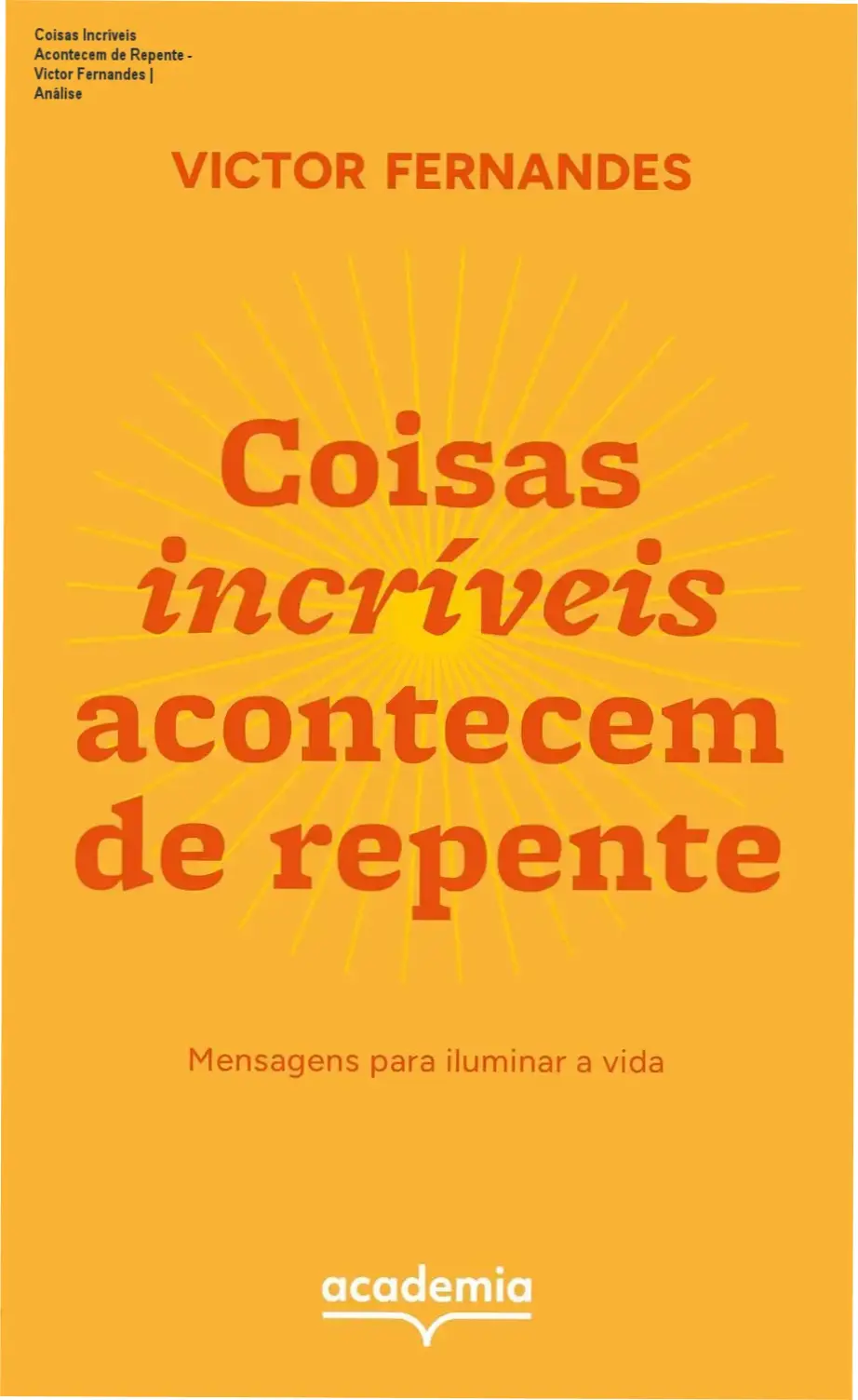 Capa do livro Coisas incríveis acontecem de repente de Victor Fernandes sobre superação e mensagens de esperança