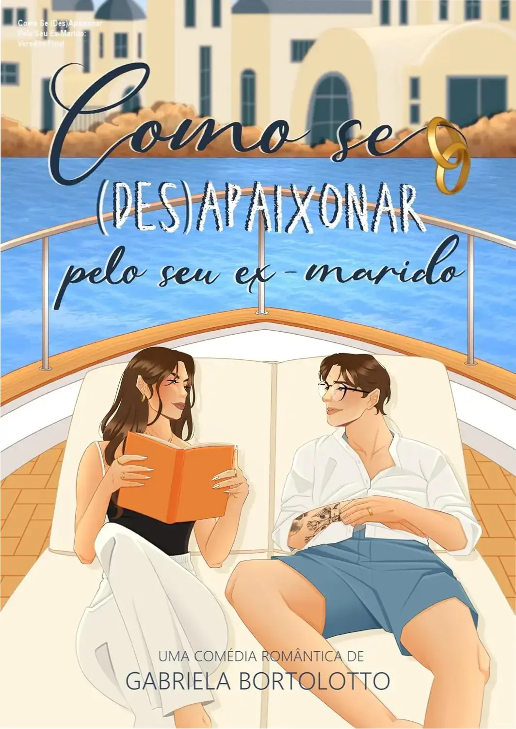 Capa do eBook Como Se (Des)Apaixonar Pelo Seu Ex-Marido de Gabriela Bortolotto