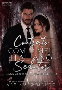 Capa do ebook Contrato com o meu italiano sedutor de Ary Nascimento, romance de CEO bilionário e casamento por conveniência