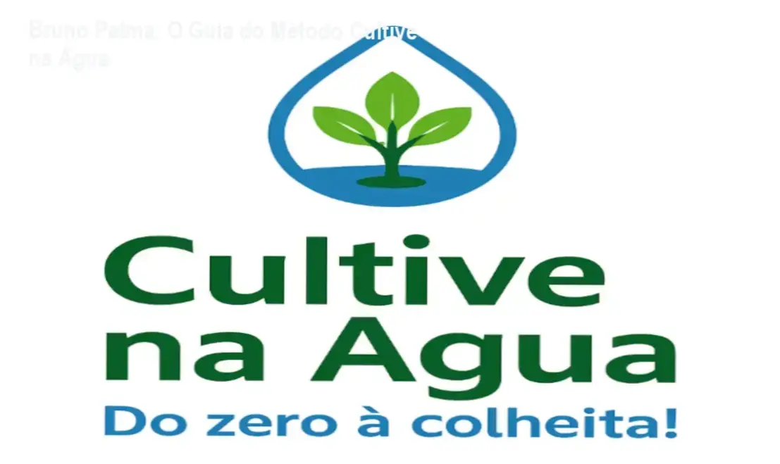 Detalhes do método Cultive na Água de Bruno Palma mostrando o funcionamento de sistemas hidropônicos