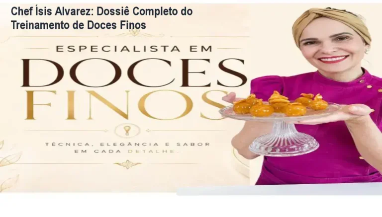Chef Ísis Alvarez: Dossiê Completo do Treinamento de Doces Finos