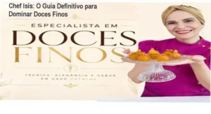 Bastidores e detalhes internos do Curso de Doces Finos da Chef Ísis Alvarez