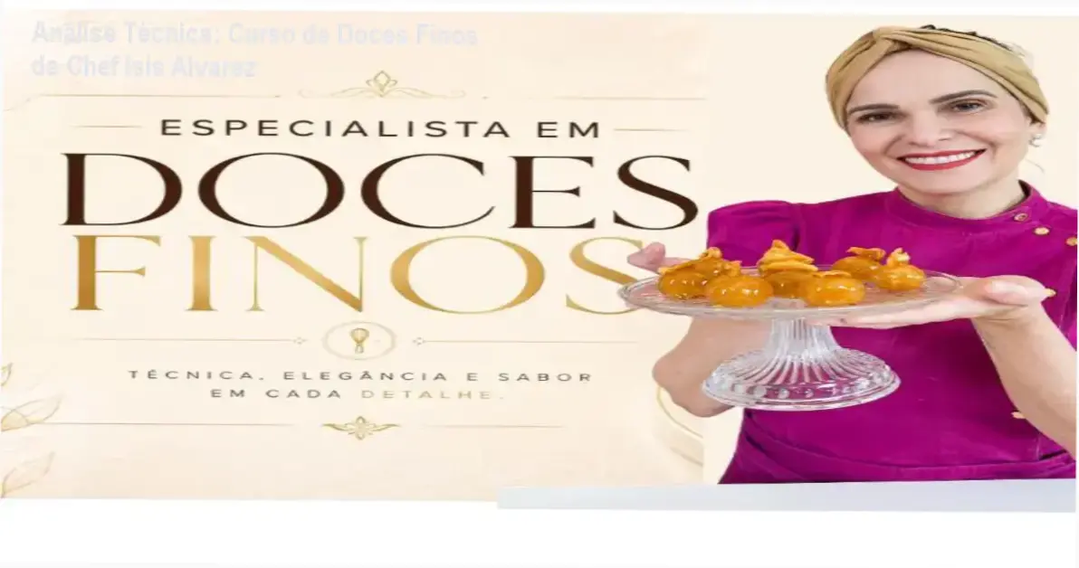 Doces finos profissionais produzidos com o método da Chef Isis Alvarez