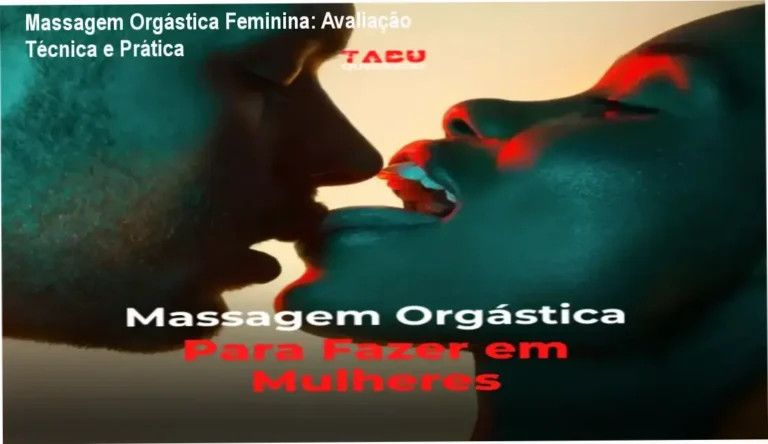Massagem Orgástica Feminina: Avaliação Técnica e Prática