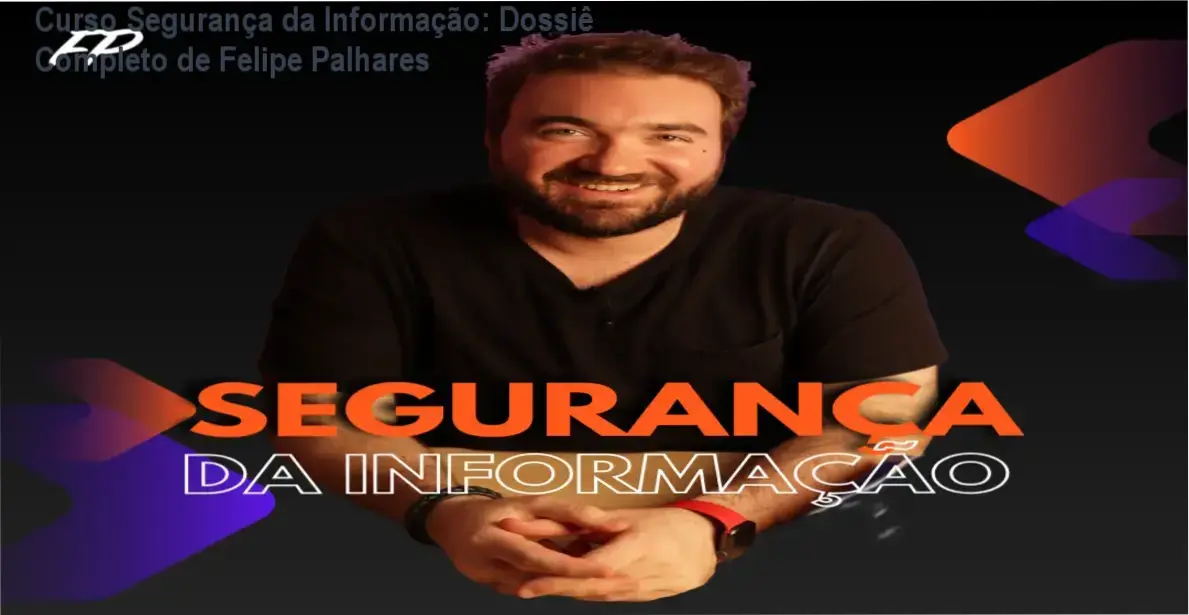 Certificação de Segurança da Informação e LGPD com Felipe Palhares