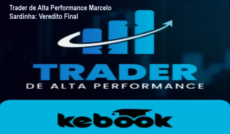 Trader de Alta Performance Marcelo Sardinha: Veredito Final