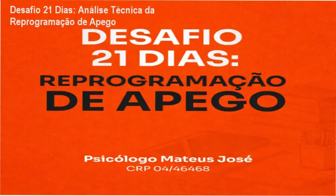 Capa da análise técnica do Desafio 21 Dias Reprogramação de Apego mostrando estrutura em tríade e ferramentas de regulação emocional