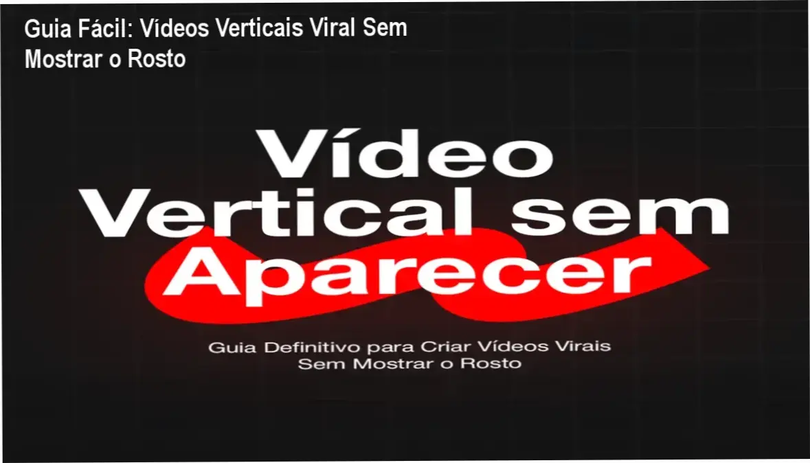 Ebook com estratégias para criar vídeos verticais sem mostrar o rosto, usando apenas um celular