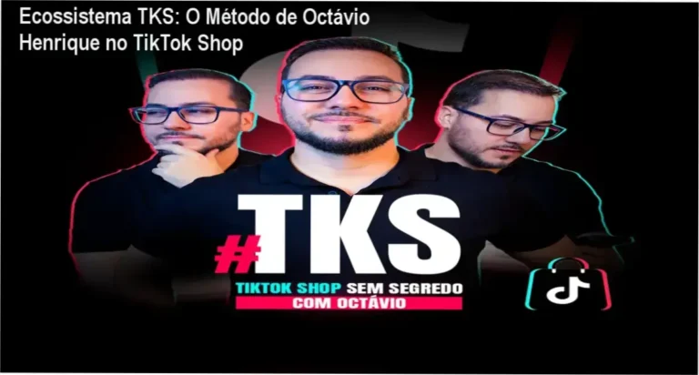 Ecossistema TKS: O Método de Octávio Henrique no TikTok Shop