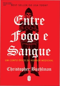 Entre Fogo e Sangue – Christopher Buehlman | Análise