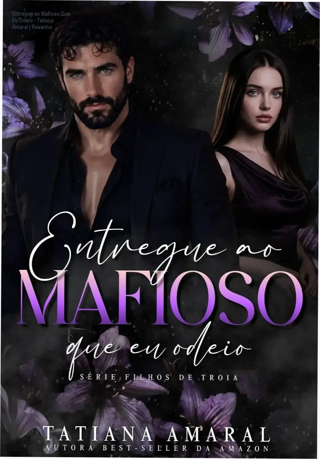 Capa do ebook Entregue ao Mafioso Que Eu Odeio de Tatiana Amaral