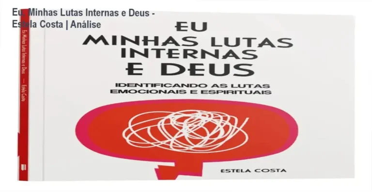 Eu, Minhas Lutas Internas e Deus – Estela Costa | Análise