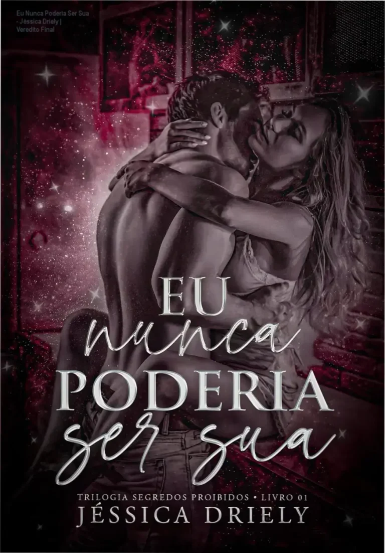 Capa do ebook Eu Nunca Poderia Ser Sua de Jéssica Driely, romance proibido e age gap