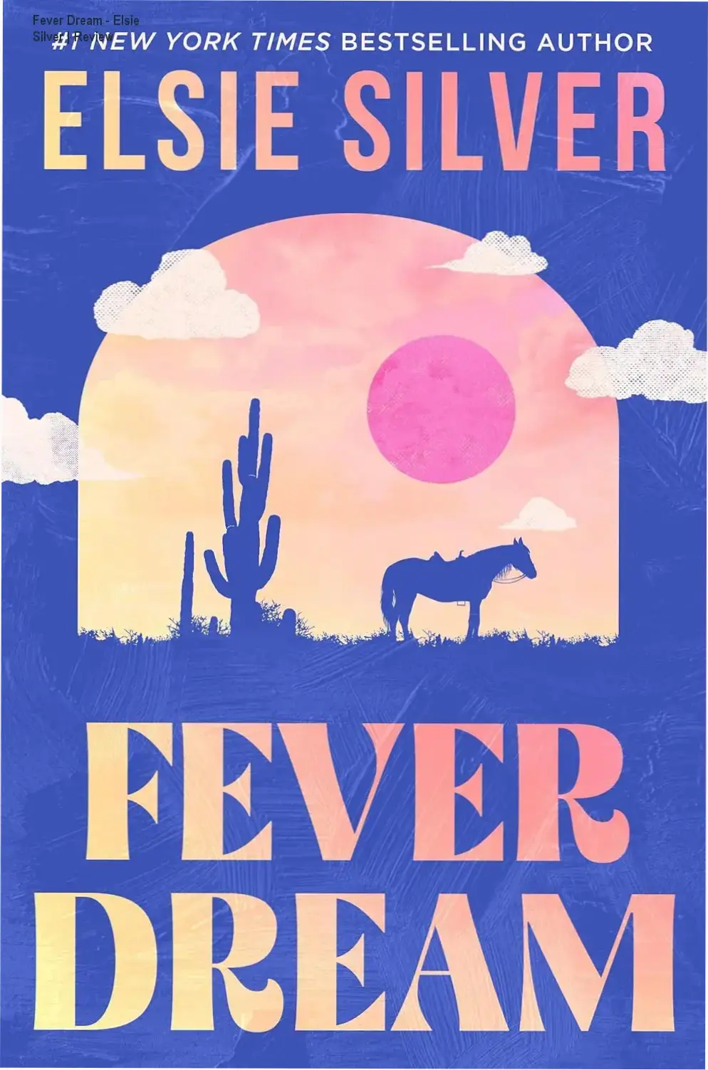 Fever Dream by Elsie Silver book cover featuring western romance theme with bull rider and location consultant